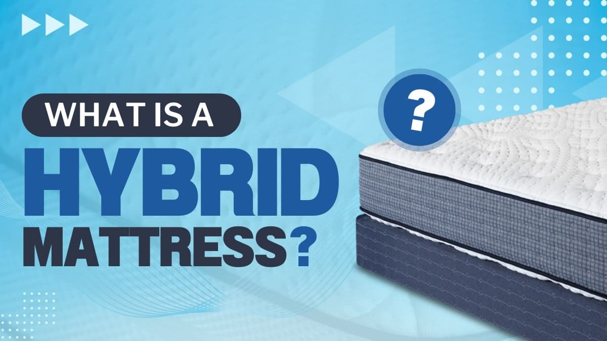 What Is a Hybrid Mattress? Features, Pros, Cons & More