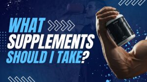 What Supplements Should I Take