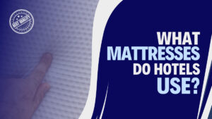 What Mattresses Do Hotels Use