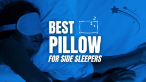 Best Pillow for Side Sleepers