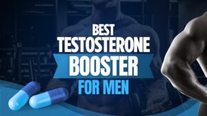 Best Testosterone Booster for Men