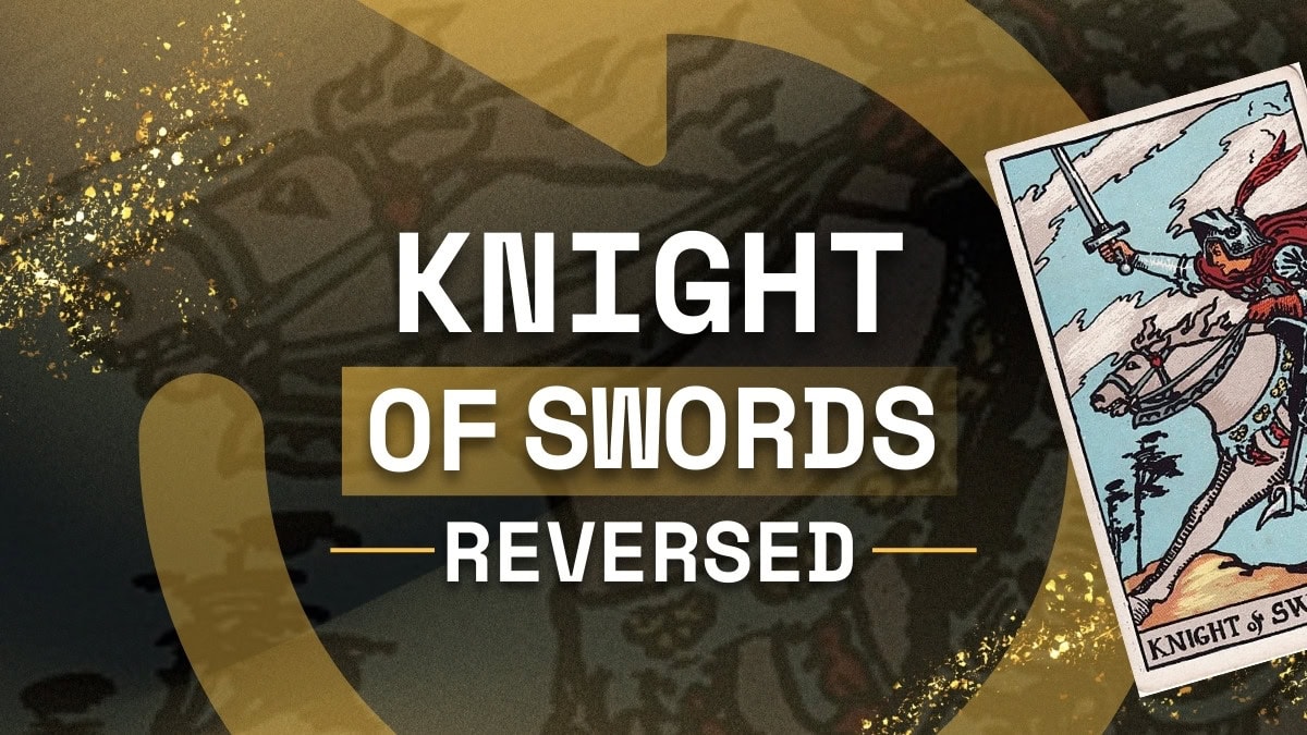 Knight of Swords Reversed: What It Means in Your Love, Career & Spiritual Life