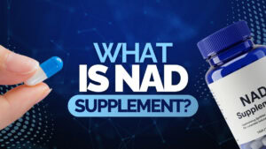 What Is NAD Supplement