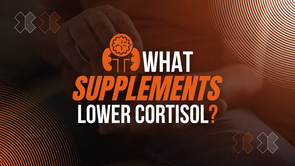 What Supplements Lower Cortisol? Natural Ways to Reduce Stress Hormones