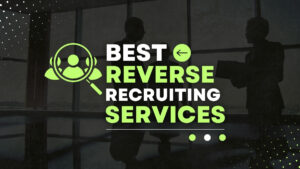 Best Reverse Recruiting Services
