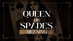 Queen of Spades Meaning