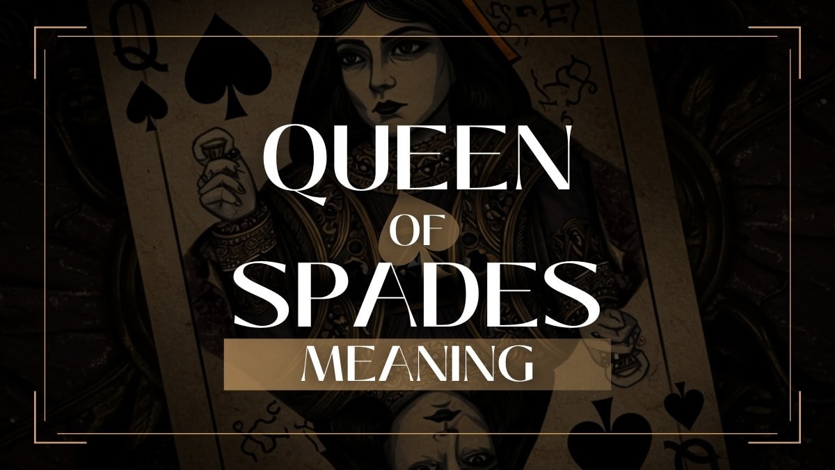 Queen of Spades Meaning: Discover the Hidden Message Behind This Card